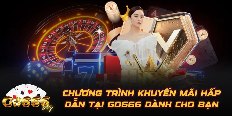 Chương trình khuyến mãi hấp dẫn tại GO666 dành cho bạn