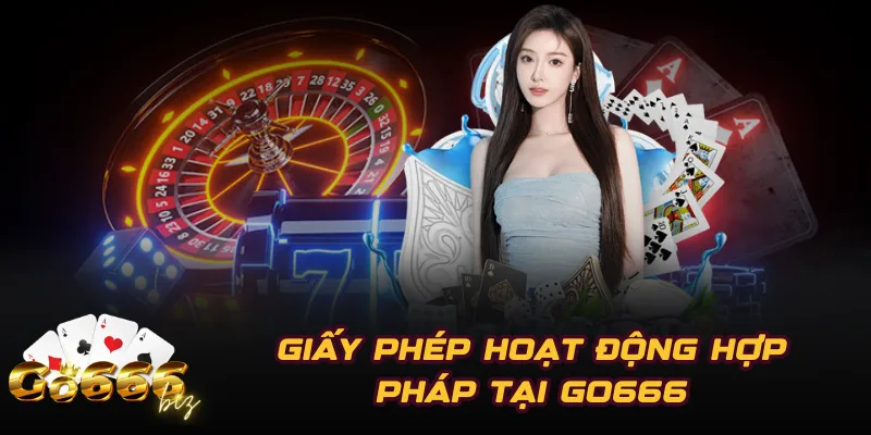 Giấy phép hoạt động hợp pháp tại GO666