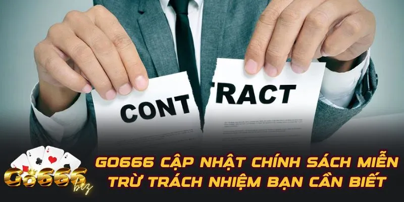 GO666 Cập Nhật Chính Sách Miễn Trừ Trách Nhiệm Bạn Cần Biết