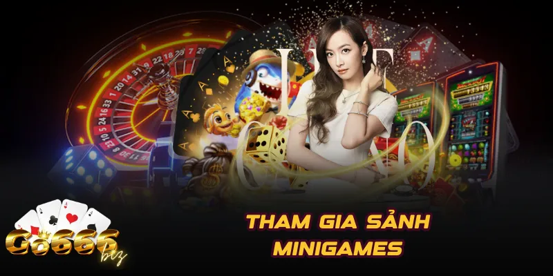 Tham gia sảnh Minigames